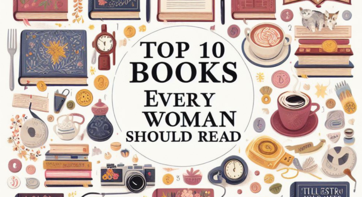 top 10 books every woman should read